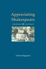 Appreciating Shakespeare af Gideon Rappaport