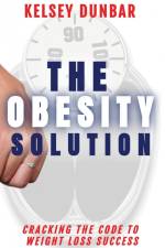 The Obesity Solution af Kelsey Dunbar