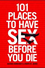 101 Places to Have Sex Before You Die af Marsha Normandy