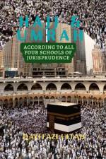 Hajj & Umrah According to all Four Schools of Jurisprudence