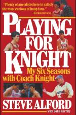 Playing for Knight af Steve Alford