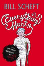 Everything Hurts af Bill Scheft