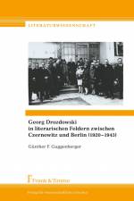 Georg Drozdowski in literarischen Feldern zwischen Czernowitz und Berlin (1920¿1945) af Günther Guggenberger