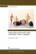 Supervision und Soziale Arbeit: Geschichte ¿ Praxis ¿ Qualität af Hans Kühne