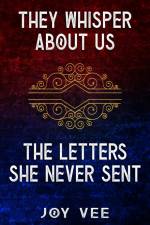 They Whisper About Us / The Letters She Never Sent af Joy Vee