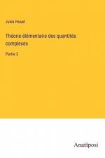 Théorie élémentaire des quantités complexes af Jules Houel