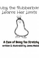 Ruby the Rubberband Learns Her Limits af Jonna Watson