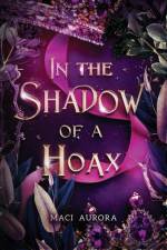 In the Shadow of a Hoax af Maci Aurora