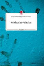 Undead revelation. Life is a Story - story.one af Raphael Rosenlechner