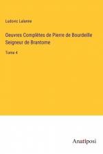 Oeuvres Complètes de Pierre de Bourdeille Seigneur de Brantome af Ludovic Lalanne