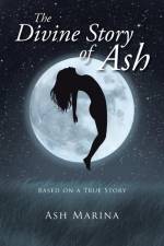 The Divine Story of Ash af Ash Marina