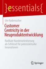 Customer Centricity in der Neuproduktentwicklung af Ute Rademacher
