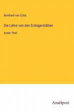 Die Lehre von den Erzlagerstätten af Bernhard von Cotta