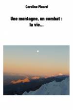 Une montagne, un combat : la vie... af Caroline Picard