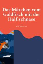Das Märchen vom Goldfisch mit der Haifischnase af Karin Maria Haase