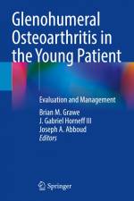 Glenohumeral Osteoarthritis in the Young Patient af Brian M. Grawe