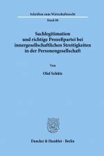 Sachlegitimation und richtige Prozeßpartei bei innergesellschaftlichen Streitigkeiten in der Personengesellschaft. af Olaf Schütz