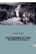 SOUVENIRS D¿UNE ACTRICE Tome 2 af Louise Fusil