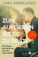 Zum Aufgeben ist es zu spät! af Timo Ameruoso