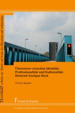 Übersetzer zwischen Identität, Professionalität und Kulturalität: Heinrich Enrique Beck af Ulrike Spieler