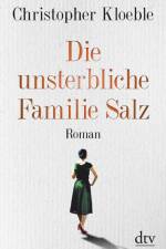 Die unsterbliche Familie Salz af Christopher Kloeble
