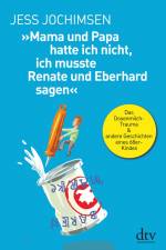 »Mama und Papa hatte ich nicht, ich musste Renate und Eberhard sagen« af Jess Jochimsen