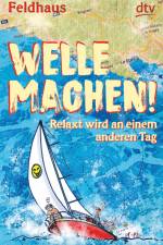 Welle machen! Relaxt wird an einem anderen Tag af Hans-Jürgen Feldhaus