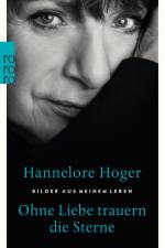 Ohne Liebe trauern die Sterne af Hannelore Hoger