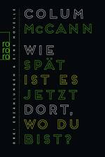 Wie spät ist es jetzt dort, wo du bist? af Colum McCann