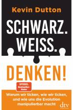 Schwarz. Weiß. Denken! af Kevin Dutton