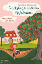 Glückstage unterm Apfelbaum - Geschichten von Minna af Kathrin Rohmann