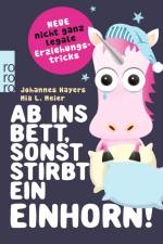 Ab ins Bett, sonst stirbt ein Einhorn! af Johannes Hayers