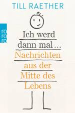 Ich werd dann mal ... af Till Raether