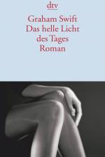 Das helle Licht des Tages af Graham Swift