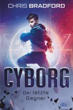 Cyborg - Der letzte Gegner af Chris Bradford