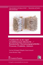 ¿Traducerile au de cuget s¿ îmblînzeasc¿ obiceiurile ¿¿. Rumänische Übersetzungsgeschichte ¿ Prozesse, Produkte, Akteure af Magda Jeanrenaud