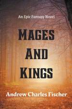 Mages and Kings af Andrew Charles Fischer