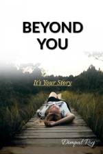BEYOND YOU af Dimpal Roy