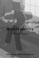 Multipolarity af Anuraag Bhattacharya