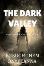 THE DARK VALLEY af Egbuchunem Onyekanna