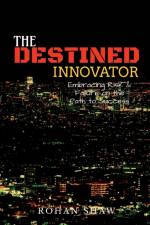 The Destined Innovator af Rohan Shaw