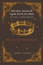 Mwana-Adam ni Nani Naye ni Nini Mungu Amkomboe af Shannel S Silwimba