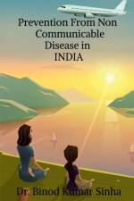 Prevention From Non Communicable Disease in INDIA af Binod