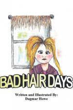Bad Hair Days af Dagmar (Van der Meer) Howe