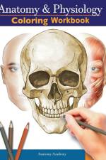 Anatomy and Physiology Coloring Workbook