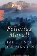 Die Stunde der Zikaden af Felicitas Mayall