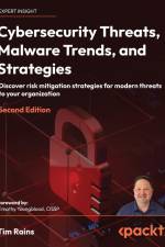 Cybersecurity Threats, Malware Trends, and Strategies - Second Edition af Tim Rains