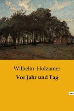 Vor Jahr und Tag af Wilhelm Holzamer