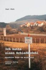 Ich hatte einen Schießbefehl af Paul Küch