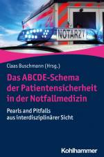 Das ABCDE-Schema der Patientensicherheit in der Notfallmedizin af Claas Buschmann